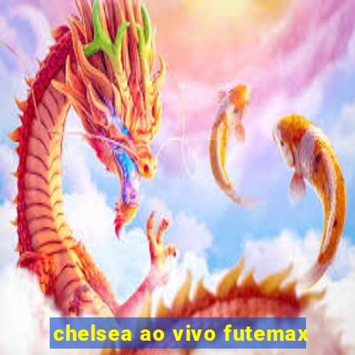 chelsea ao vivo futemax